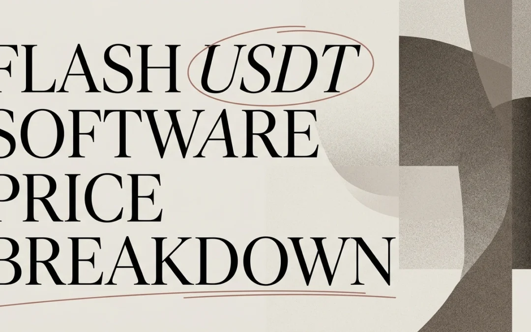 Flash USDT Software Price: Cost Breakdown 2026