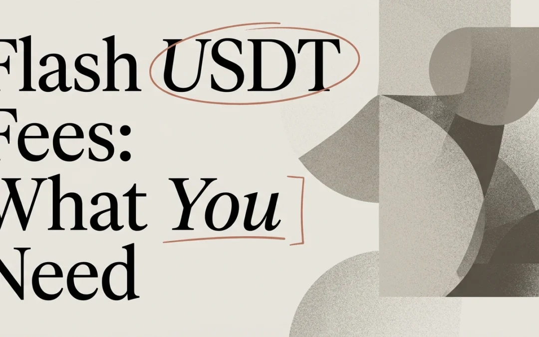 Flash USDT Fees: What You Need to Know