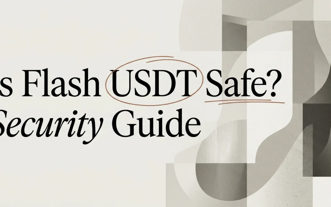 Is Flash USDT Safe? A Practical Security Guide